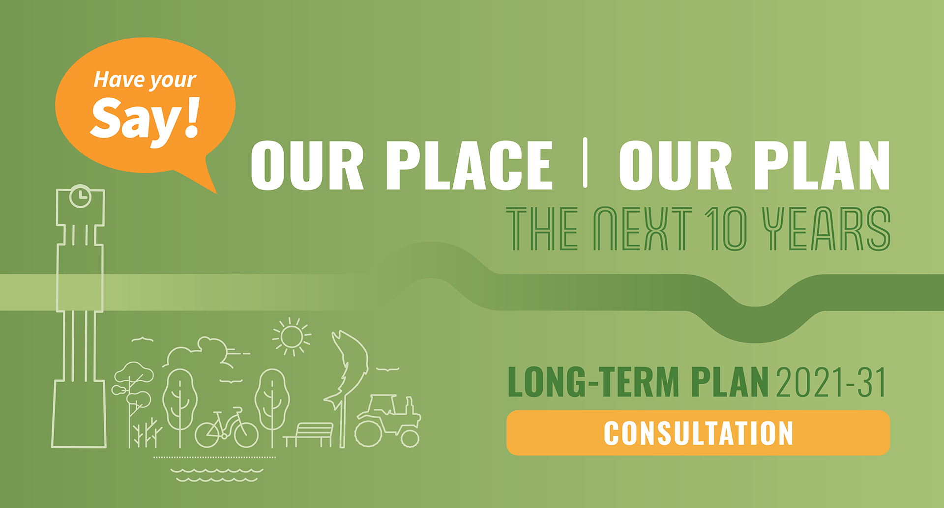 Long Term Plan 2021-31 Have Your Say Banner